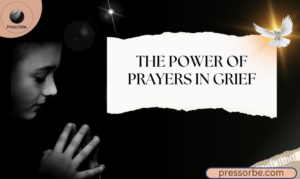 The Power of Prayers in Grief