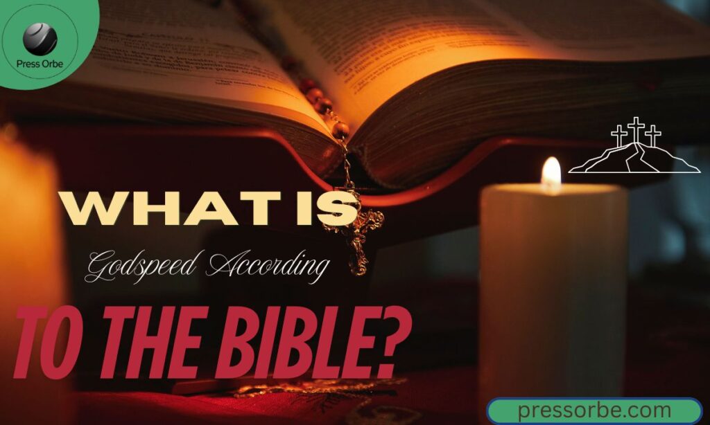 What Is Godspeed According to the Bible